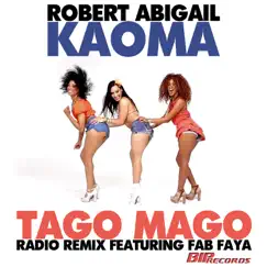 Danca Tago Mago (Radio Remix) [feat. Fab Faya] - Single by Robert Abigail & Kaoma album reviews, ratings, credits