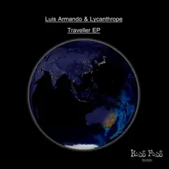 Traveller - Single by Luis Armando & Lycanthrope album reviews, ratings, credits