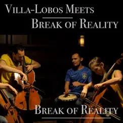 Villa-Lobos Meets Break of Reality - Single by Break of Reality album reviews, ratings, credits