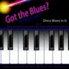 Got the Blues? (Disco Blues in the Key of G) [for Piano, Key, Organ, Synth, And Keyboard Players] song lyrics