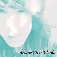 Dearest Her Words Song Lyrics