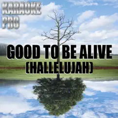 Good To Be Alive (Originally Performed by Andy Grammer) [Instrumental Version] Song Lyrics