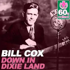 Down in Dixie Land (Remastered) - Single by Bill Cox album reviews, ratings, credits