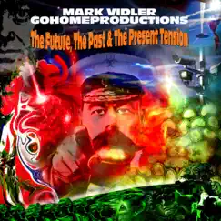 The Future, The Past & the Present Tension by Mark Vidler album reviews, ratings, credits