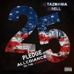 Pledge Allegiance To the Streets 25 by DJ Tazmania album reviews, ratings, credits