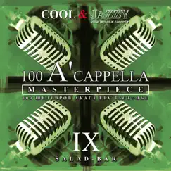 100 A'cappella Masterpieces: №9 Salad-Bar by COOL&JAZZY album reviews, ratings, credits