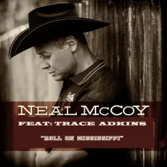 Roll On Mississippi (feat. Trace Adkins) - Single by Neal McCoy album reviews, ratings, credits