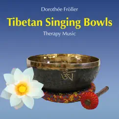 Tibetan Singing Bowls: Therapy Music by Dorothée Fröller album reviews, ratings, credits