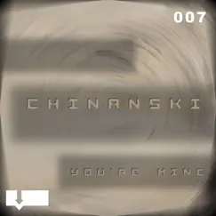 You're Mine - Single by Chinanski album reviews, ratings, credits