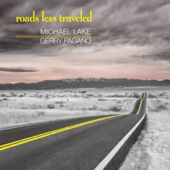 Roads Less Traveled by Michael Lake & Gerry Pagano album reviews, ratings, credits