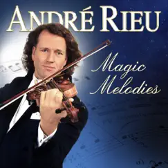 André Rieu - Magic Melodies by André Rieu album reviews, ratings, credits
