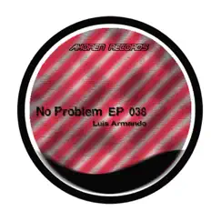 No Problem - Single by Luis Armando album reviews, ratings, credits