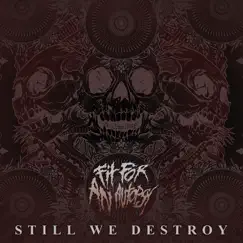Still We Destroy - Single by Fit for An Autopsy album reviews, ratings, credits
