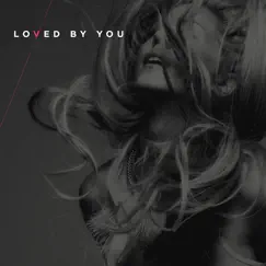 Loved by You Song Lyrics