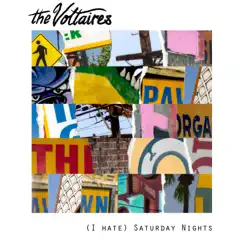 (I Hate) Saturday Nights - Single by The Voltaires album reviews, ratings, credits