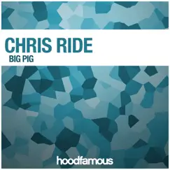 Big Pig - Single by Chris Ride album reviews, ratings, credits