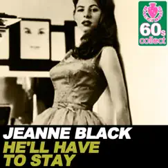 He'll Have to Stay (Remastered) - Single by Jeanne Black album reviews, ratings, credits