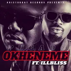 Okheneme (feat. Illbliss) - Single by Pucado album reviews, ratings, credits