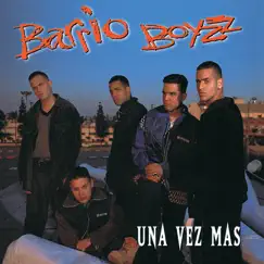 Una Vez Mas by Barrio Boyzz album reviews, ratings, credits