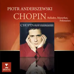 Chopin Mazurkas Ballades Polonaises by Piotr Anderszewski album reviews, ratings, credits