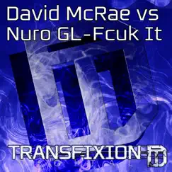 Fcuk It (David McRae vs. NuroGL) - Single by David McRae & NuroGL album reviews, ratings, credits