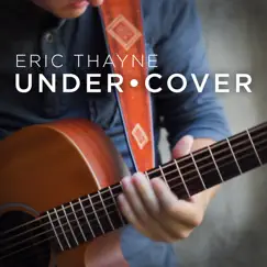 Under Cover by Eric Thayne album reviews, ratings, credits