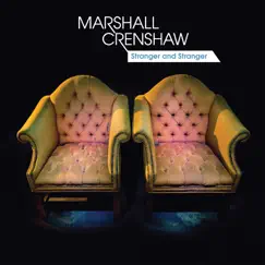 Stranger and Stranger - EP by Marshall Crenshaw album reviews, ratings, credits