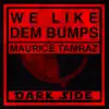 We Like Dem Bumps - Single album lyrics, reviews, download