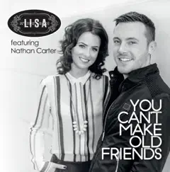 You Can't Make Old Friends -Remastered Radio Edit (with Nathan Carter) - Single by Lisa McHugh album reviews, ratings, credits