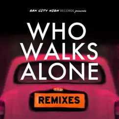 Who Walks Alone (Remixes) - EP by Kissy Sell Out album reviews, ratings, credits