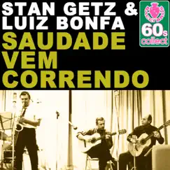 Saudade Vem Correndo (Remastered) - Single by Stan Getz & Luiz Bonfá album reviews, ratings, credits