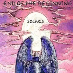 End of the Beginning by Solaris album reviews, ratings, credits