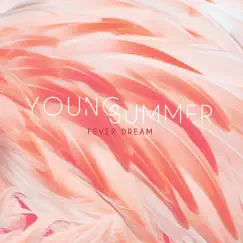 Fever Dream EP by Young Summer album reviews, ratings, credits