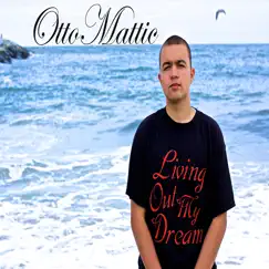 Living out My Dream - Single by OttoMattic album reviews, ratings, credits