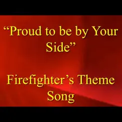 Firefighter Song, Proud to Be by Your Side - Single by George Dare album reviews, ratings, credits