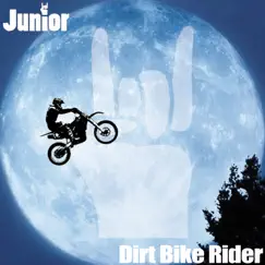 Dirt Bike Rider - Single by Junior album reviews, ratings, credits