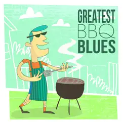 Greatest BBQ Blues by Various Artists album reviews, ratings, credits