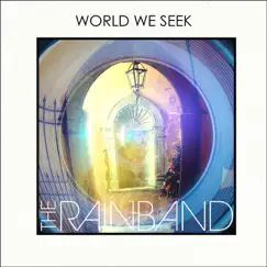 World We Seek - Single by The Rainband album reviews, ratings, credits