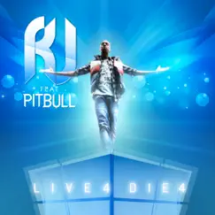 Live 4 Die 4 (feat. Pitbull) - Single by R.J. album reviews, ratings, credits