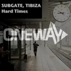 Hard Times - Single by Subgate & Tibiza album reviews, ratings, credits