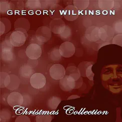 Christmas Collection by Gregory Wilkinson album reviews, ratings, credits