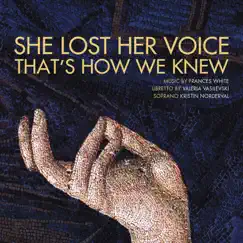 She Lost Her Voice That's How We Knew: I. — Song Lyrics