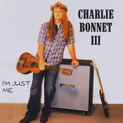 I'm Just Me (The Living Room Sessions) by Charlie Bonnet III album reviews, ratings, credits