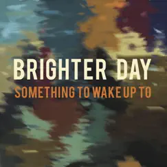 Brighter Day (Something to Wake Up To) [feat. Mic] - Single by Ronny Soprano album reviews, ratings, credits