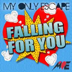 Falling for You - Single by My Only Escape album reviews, ratings, credits