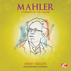 Mahler: Symphony No. 4 in G Major (Remastered) by Philharmonia Slavonica & Henry Adolph album reviews, ratings, credits