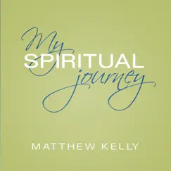 My Spiritual Journey by Matthew Kelly album reviews, ratings, credits
