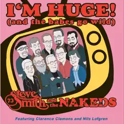 I'm Huge (And the Babes Go Wild) by Steve Smith and the Nakeds album reviews, ratings, credits