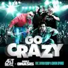 Go Crazy (feat. Fatman Scoop & Clinton Sparks) - Single album lyrics, reviews, download