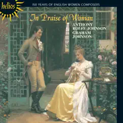 In Praise of Woman - 150 Years of English Women Composers by Anthony Rolfe Johnson & Graham Johnson album reviews, ratings, credits